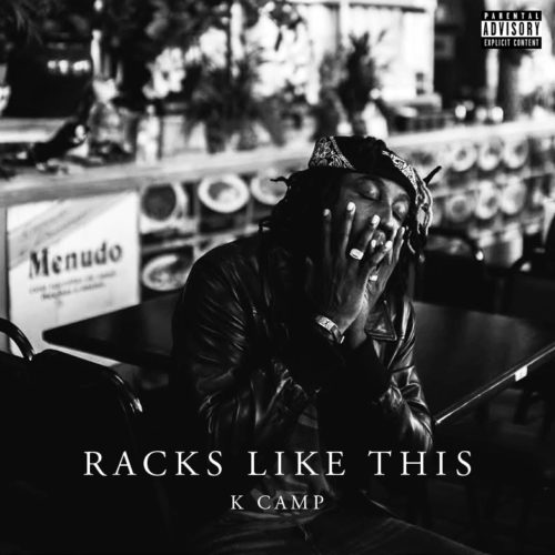 K Camp Racks Like This [New Song] HWING