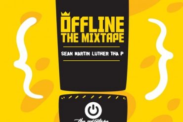 Sean Martin Luther Tha P — Offline The Mixtape (New Mixtape)