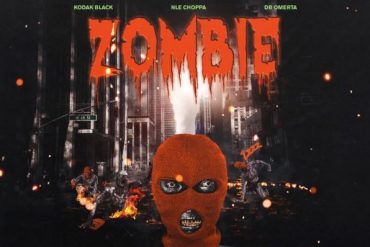 Kodak Black, NLE Choppa, DB Omerta zombie