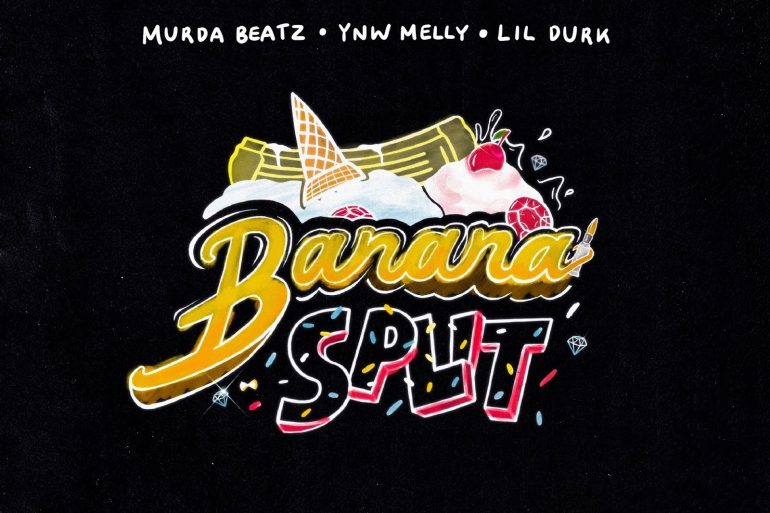 New Music: Murda Beatz & YNW Melly — Banana Split f. Lil Durk