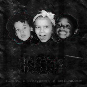 Eva Shaw, Kris the $pirit & DillanPondersr BOP