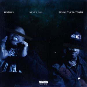 Morray Enlists Benny The Butcher on New Song ‘Never Fail’: Listen