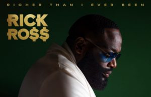 rick ross ‘Richer Than I Ever Been’