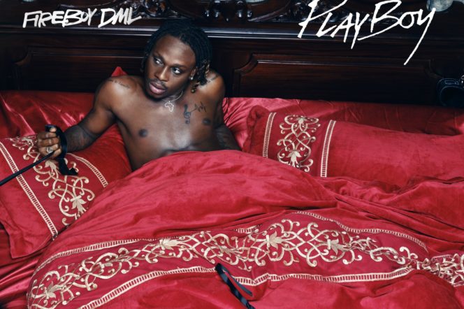 fireboy dml “Playboy”