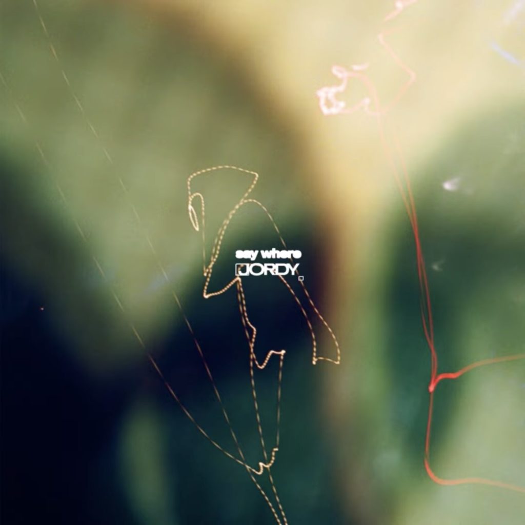 Jordy Shares New Song "SAY WHERE" | HWING