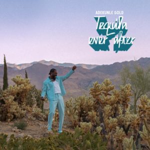 Adekunle Gold "Tequila Ever After" Album