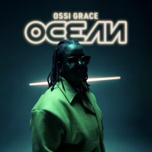 Ossi Grace Ocean new song