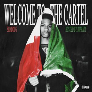 Shaddi G welcome to the cartel