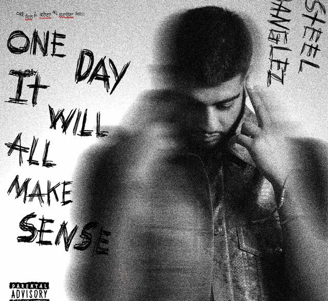 Steel Banglez Drops New EP One Day It Will All Make Sense