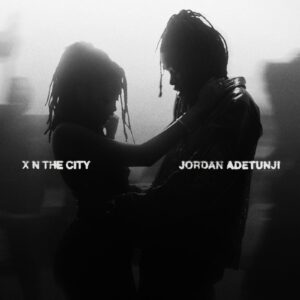 Jordan Adetunji X n The City Video