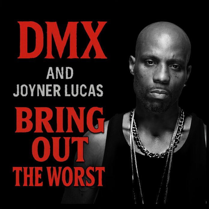 DMX Bring Out The Worst Joyner Lucas