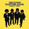 Bungalow Collect Disco Rap Saved Me Again