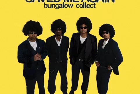 Bungalow Collect Disco Rap Saved Me Again