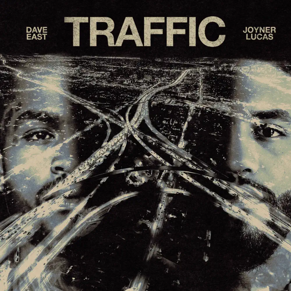 Dave East and Joyner Lucas Ignite the East Coast with Explosive New Single “Traffic”