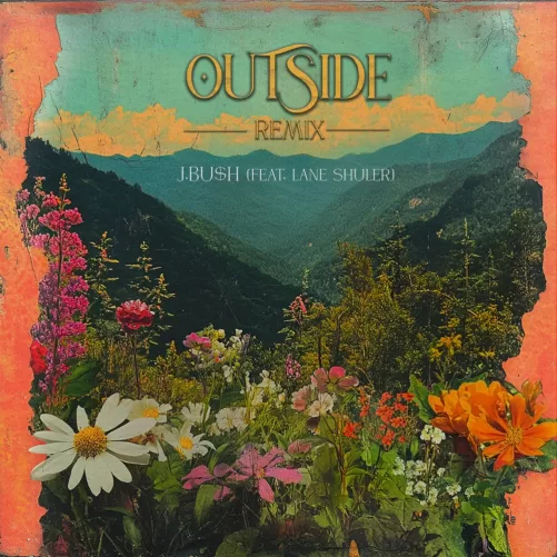 J Bu$h and Lane Shuler Celebrate Life and Resilience on “Outside (Remix)”
