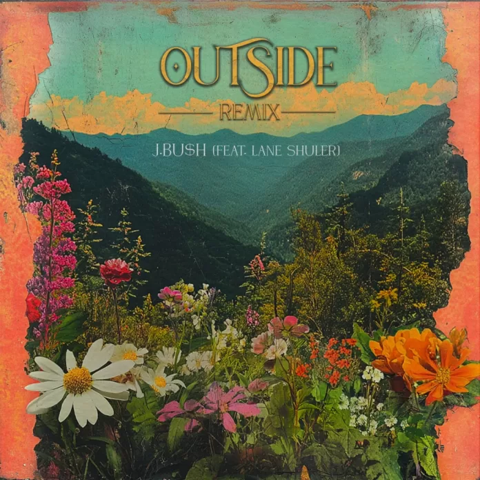 J Bu$h and Lane Shuler Celebrate Life and Resilience on “Outside (Remix)”