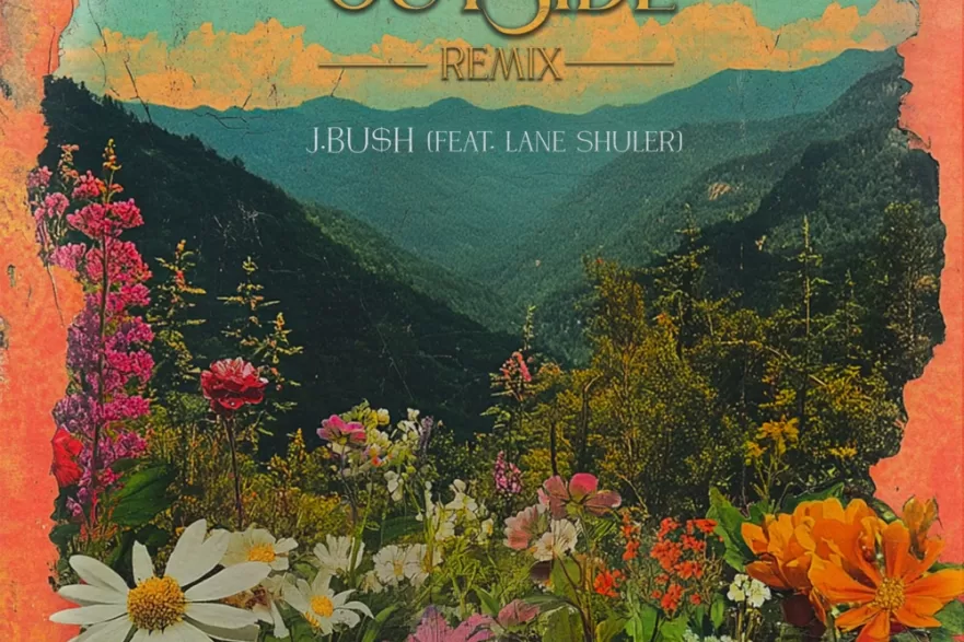 J Bu$h and Lane Shuler Celebrate Life and Resilience on “Outside (Remix)”