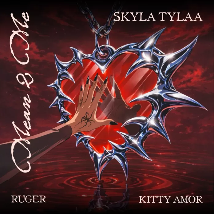 Skyla Tylaa Mean 2 Me ft Kitty Amor, Ruger